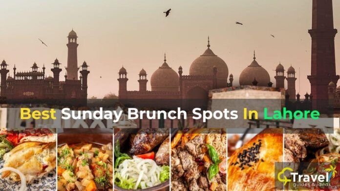 Best Breakfast And Sunday Brunch Spots In Lahore