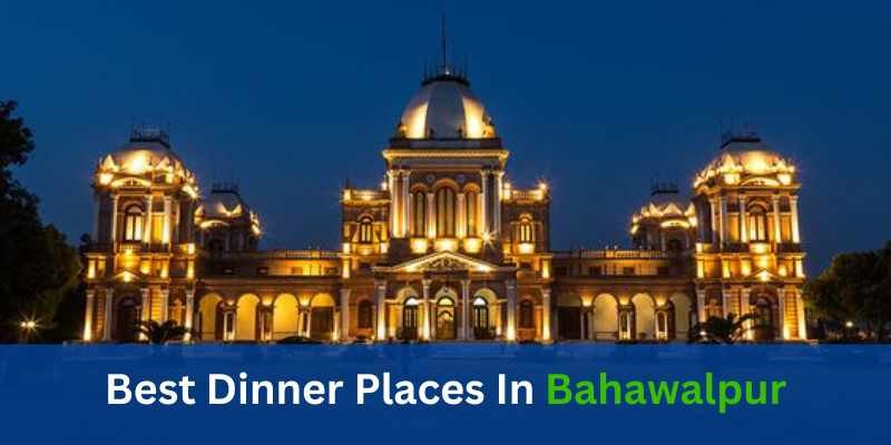 best dinner places in Bahawalpur